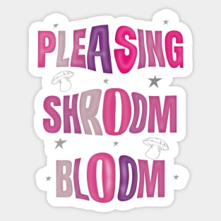 Pleasing Shroom Bloom Sticker